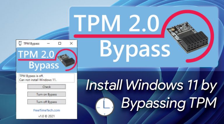 TPM Bypass to Install Windows 11 - FreeTimeTech